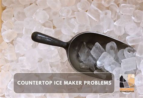 21 Common Countertop Ice Maker Problems & Solutions